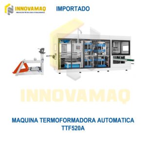 MAQUINA TERMOFORMADORA AUTOMATICA TTF520A
